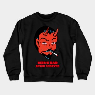 Being Bad Crewneck Sweatshirt